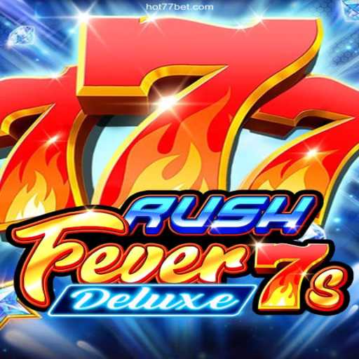 Discover the Exciting World of RushFever7sDeluxe: Your Ultimate Guide